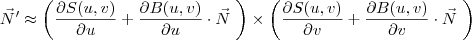 \displaystyle \vec{N}'\approx \left(\frac{\partial S(u,v)}{\partial u}+\frac{\partial B(u,v)}{\partial u}\cdot \vec{N}\ \right)\times \left(\frac{\partial S(u,v)}{\partial v}+\frac{\partial B(u,v)}{\partial v}\cdot \vec{N}\ \right)