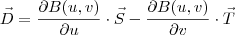 \displaystyle \vec{D}=\frac{\partial B(u,v)}{\partial u}\cdot \vec{S}-\frac{\partial B(u,v)}{\partial v}\cdot \vec{T}