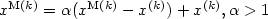 x^{\mathrm{M}(k)}=\alpha (x^{\mathrm{M}(k)}-x^{(k)})+x^{(k)}, \alpha>1