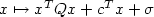 x \mapsto x^TQx+c^Tx+\sigma \quad