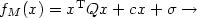 f_M(x)=x^{\mathrm T}Qx+c^{\mathrmT}x+\sigma \rightarrow
