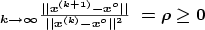 \boldsymbol{_{k\rightarrow\infty}\frac{||x^{(k+1)}-x^o||}{||x^{(k)}-x^o||^2}\ = \rho \geq 0}