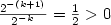 \frac{2^{-(k+1)}}{2^{-k}}=\frac{1}{2} > 0