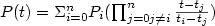 P(t)=\Sigma_{i=0 }^n P_i(	\prod_{j=0j\ne i}^n \frac{t-t_j}{t_i-t_j})