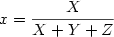 \displaystyle x=\frac{X}{X+Y+Z}